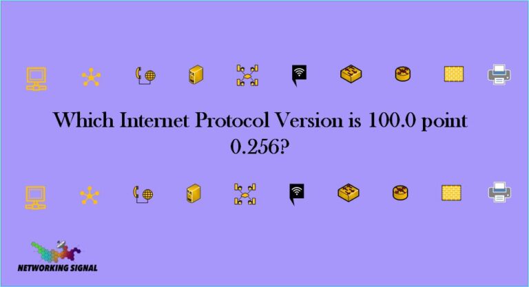 Which Internet Protocol Version is 100.0 point 0.256?