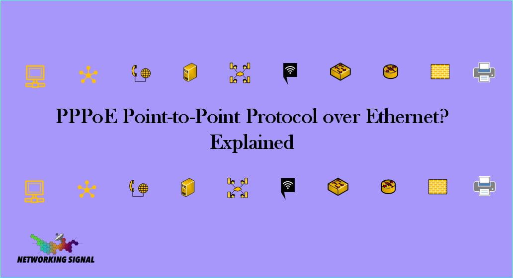 PPPoE Point-toPoint Protocol over Ethernet Explained