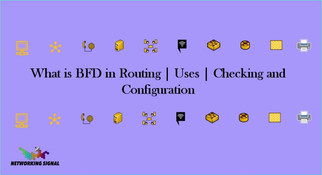 What is BFD in Routing Uses Checking and Configuration