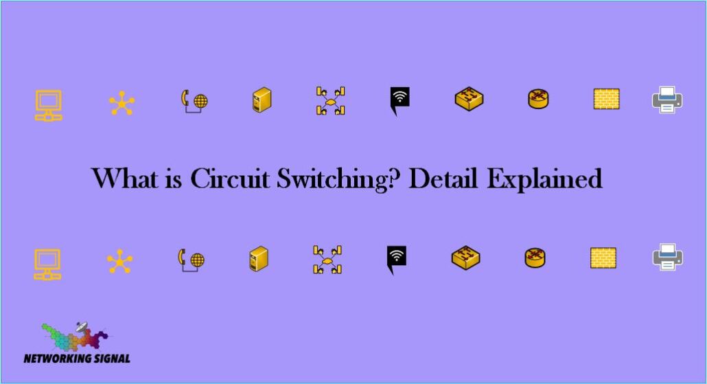 What is Circuit Switching? Detail Explained 1 What is Circuit Switching Detail Explained