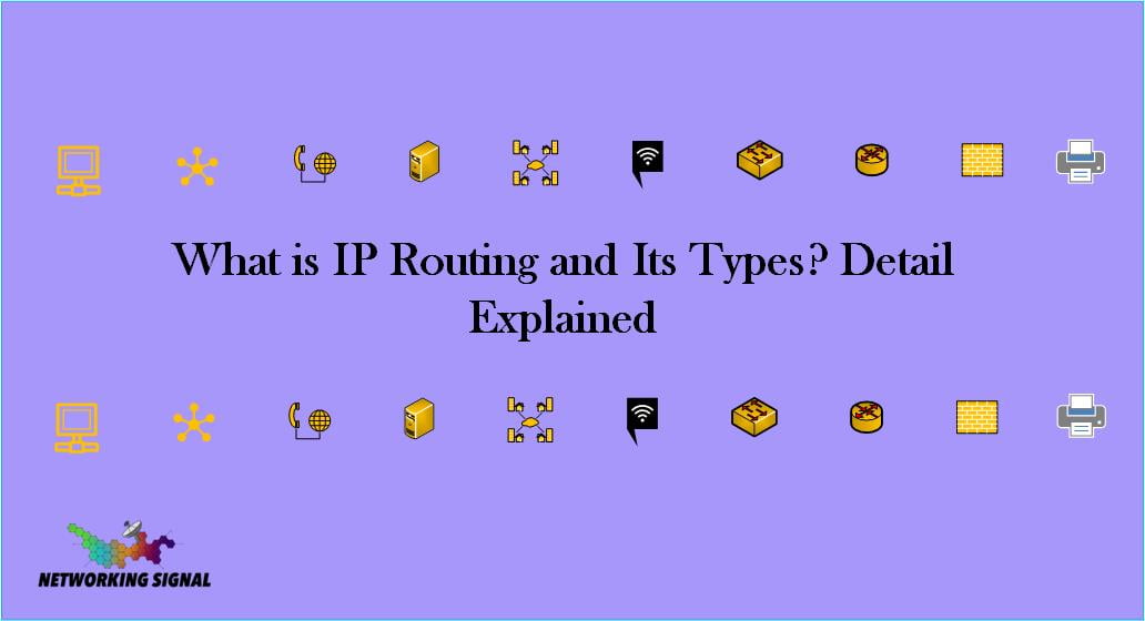 What is IP Routing and Its Types Detail Explained