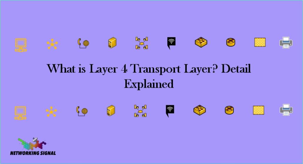 What is Layer 4 Transport Layer? Detail Explained 1 What is Layer 4 Transport Layer Detail Explained