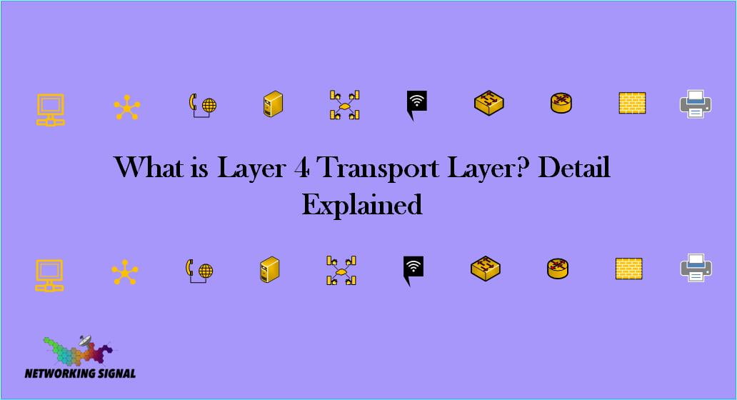 What is Layer 4 Transport Layer Detail Explained