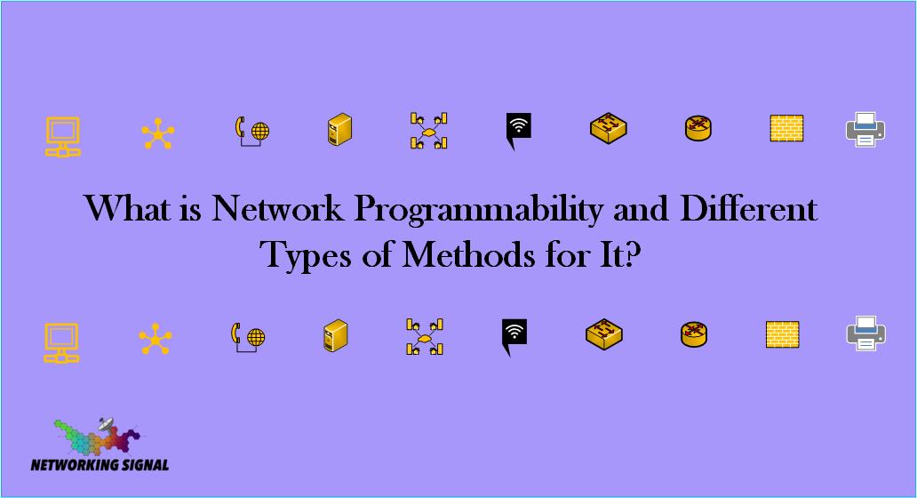 What is Network Programmability and Different Types of Methods for It