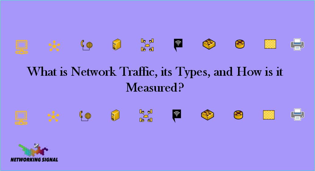 What is Network Traffic, its Types, and How is it Measured