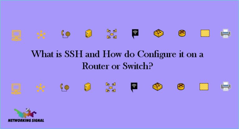What is SSH and How do Configure it on a Router or Switch?