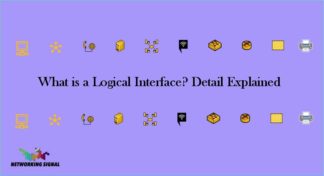 What is a Logical Interface Detail Explained
