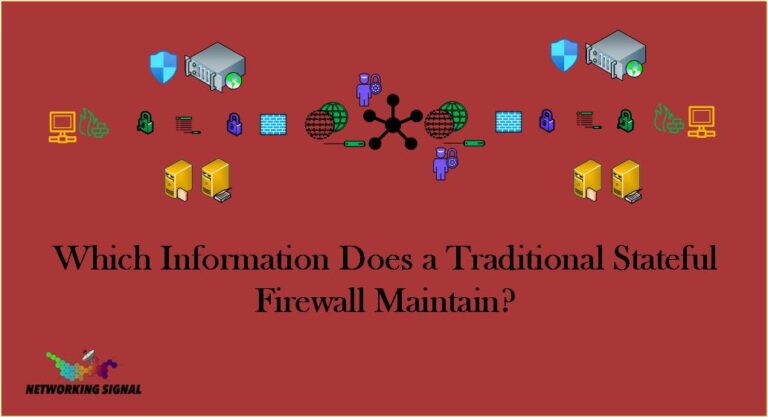 Which Information Does a Traditional Stateful Firewall Maintain?