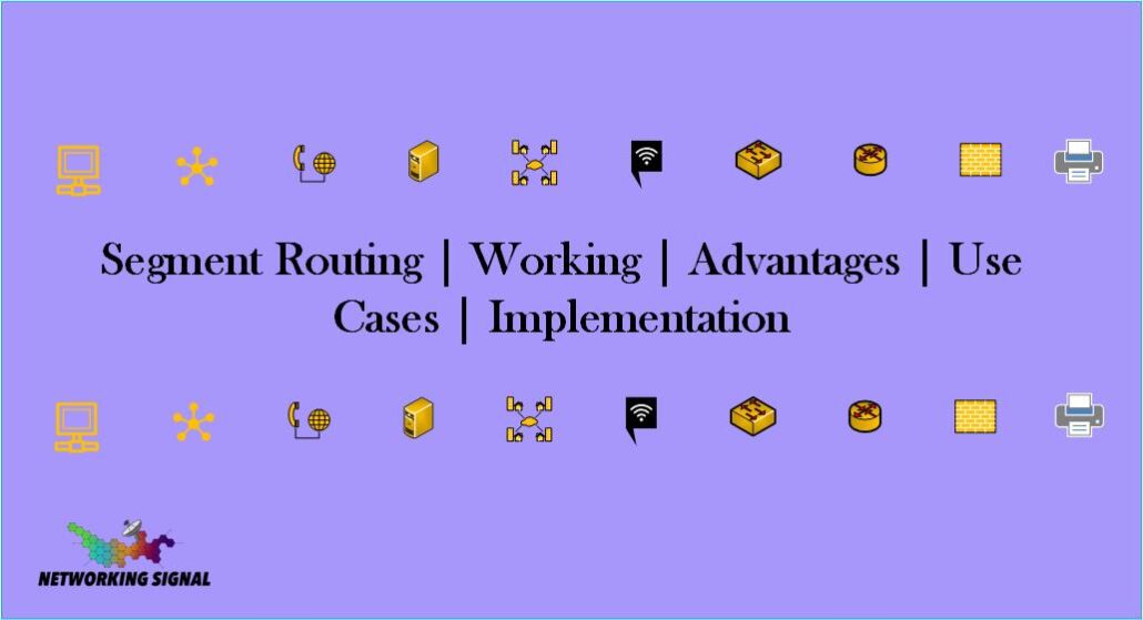 Segment Routing | Working | Advantages | Use Cases | Implementation 1 Segment Routing Working Advantages Use Cases Implementation