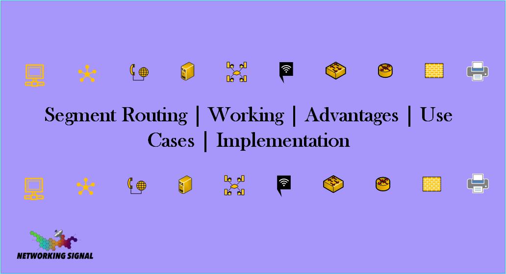 Segment Routing Working Advantages Use Cases Implementation