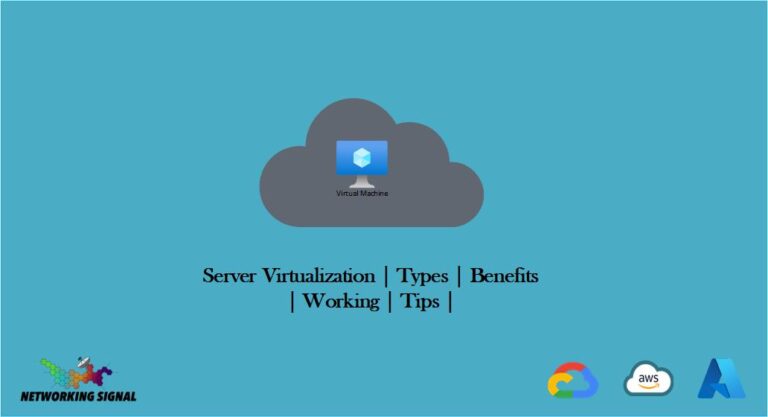 Server Virtualization | Types | Benefits | Working | Tips |