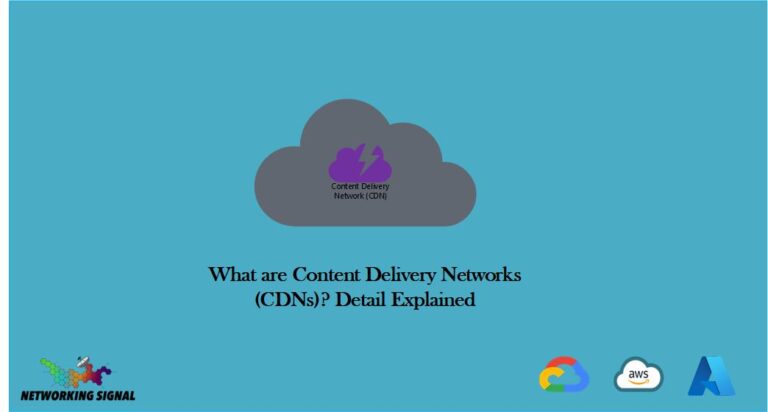 What are Content Delivery Networks (CDNs)? Detail Explained