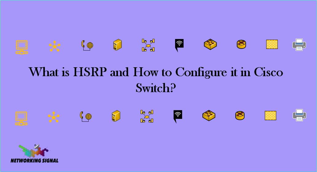 What is HSRP and How to Configure it in Cisco Switch