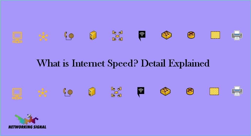 What is Internet Speed Detail Explained