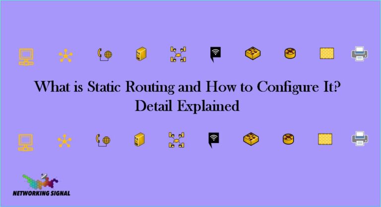What is Static Routing and How to Configure It? Detail Explained