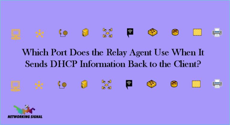 Which Port Does the Relay Agent Use When It Sends DHCP Information Back to the Client?