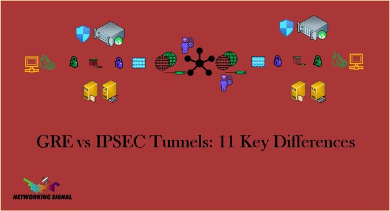 GRE vs IPSEC Tunnels: 11 Key Differences