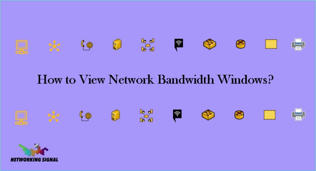 How to View Network Bandwidth Windows? 1 How to View Network Bandwidth Windows