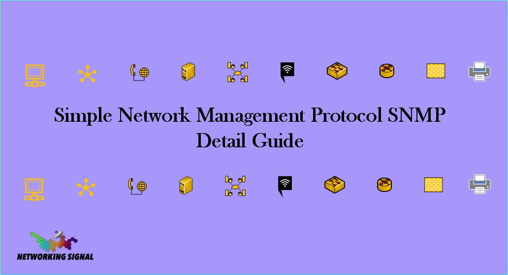 Simple Network Management Protocol SNMP Detail Guide
