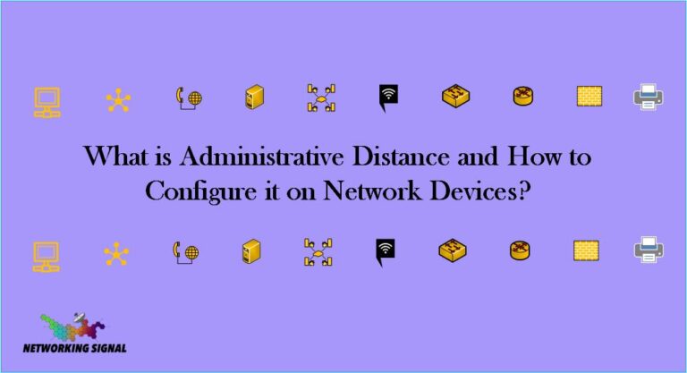 What is Administrative Distance and How to Configure it on Network Devices?