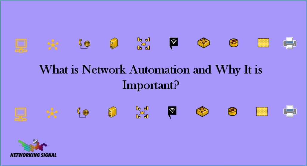 What is Network Automation and Why It is Important? 1 What is Network Automation and Why It is Important