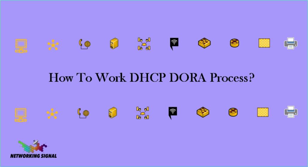 How To Work DHCP DORA Process? 1 How To Work DHCP DORA Process