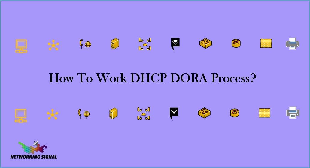 How To Work DHCP DORA Process