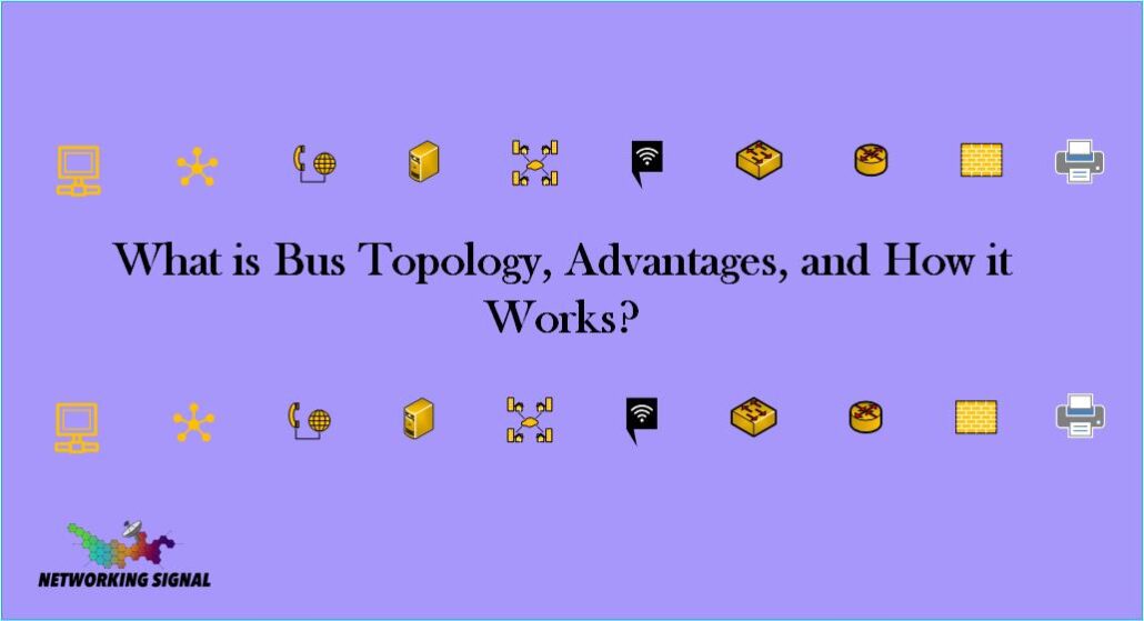 What is Bus Topology, Advantages, and How it Works