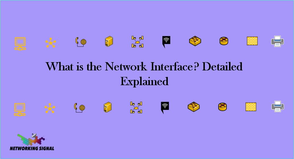 What is the Network Interface Detailed Explained