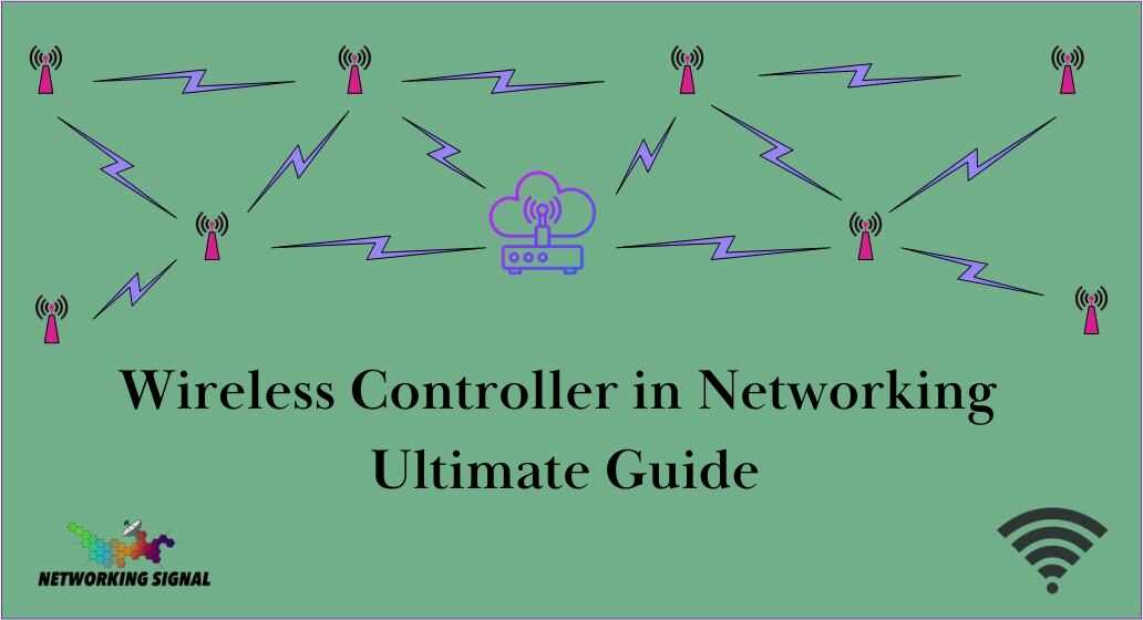 wireless-controller-in-networking-[-ultimate-guide-]_optimized