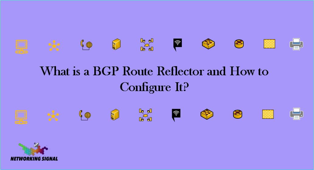 What is a BGP Route Reflector and How to Configure It