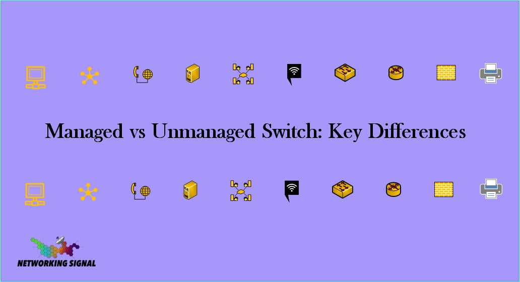 Managed vs Unmanaged Switch Key Differences