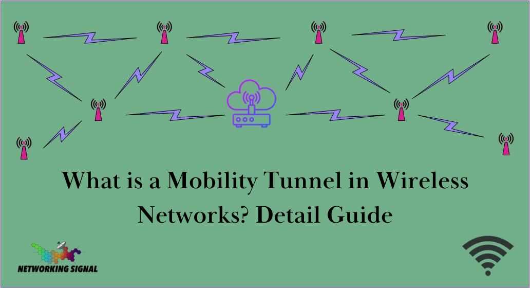 what-is-mobility-tunnel-in-wireless-networks-detail-guide_optimized