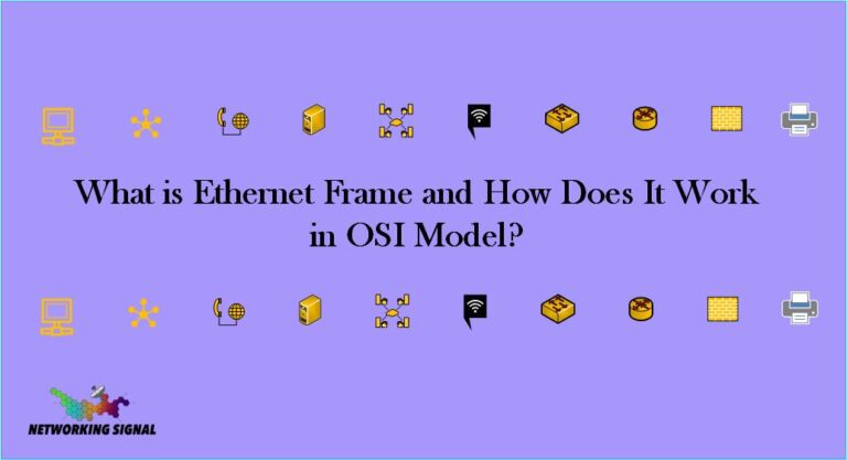 What is Ethernet Frame and How Does It Work in OSI Model?