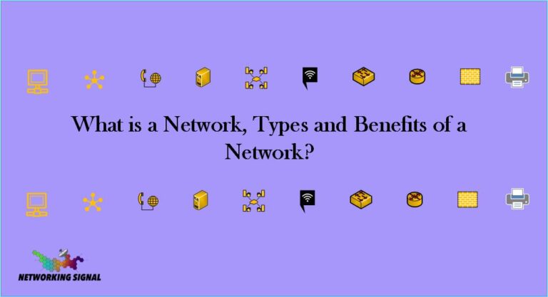 What is a Network, Types and Benefits of a Network?