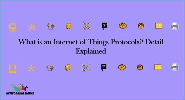 What is an Internet of Things Protocols? Detail Explained