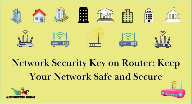 Network Security Key on Router: Keep Your Network Safe and Secure