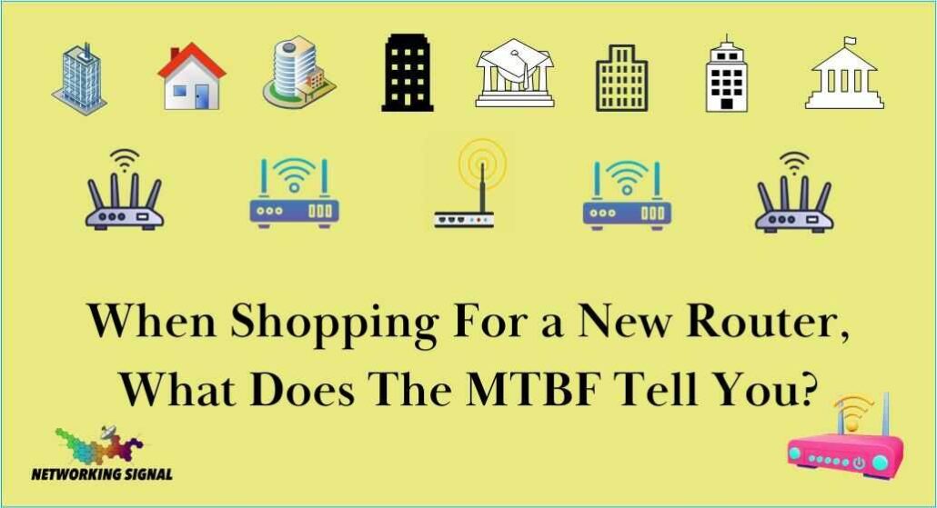 When Shopping For a New Router, What Does The MTBF Tell You? 1 when-shopping-for-a-new-router,-what-does-the-mtbf-tell-you_optimized