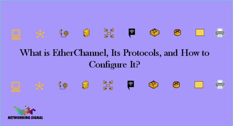 What is EtherChannel, Its Protocols, and How to Configure It?