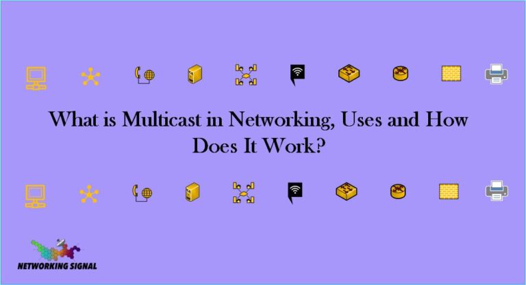 What is Multicast in Networking, Uses and How Does It Work?