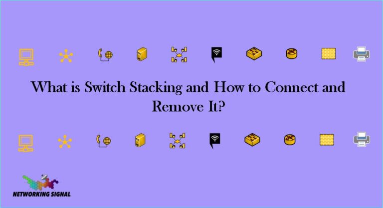 What is Switch Stacking and How to Connect and Remove It?