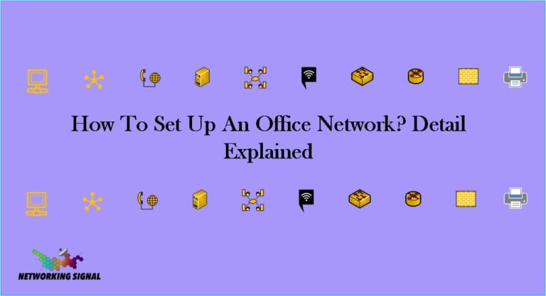 How To Set Up An Office Network? Detail Explained