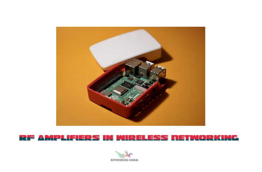 RF Amplifiers in Wireless Networking: Ultimate Guide 2 RF Amplifiers in Wireless Networking