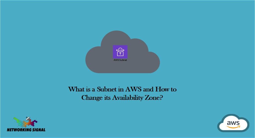 What is a Subnet in AWS and How to Change its Availability Zone