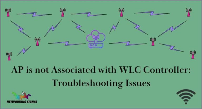 AP is not Associated with WLC Controller: Troubleshooting Issues