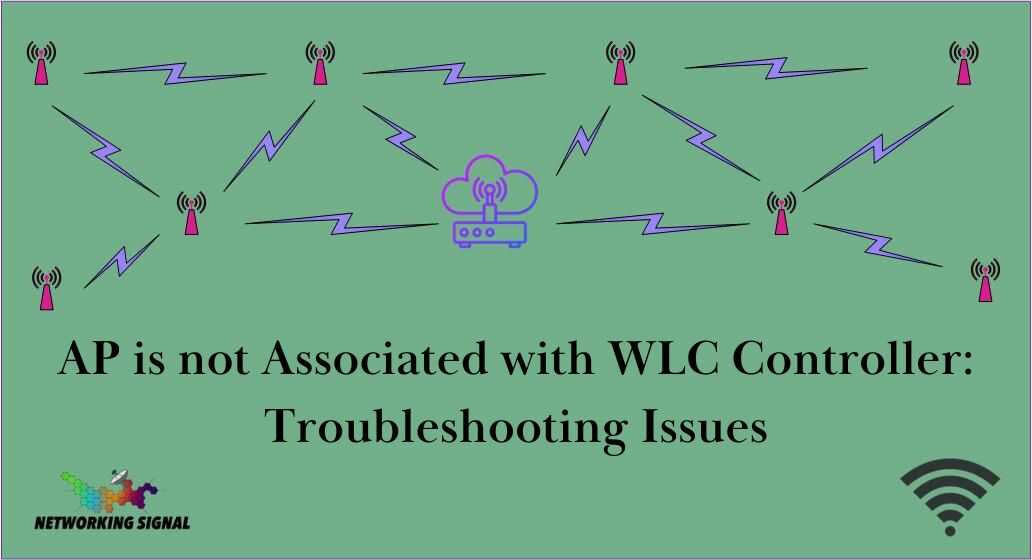 ap-is-not-associated-with-wlc-controller-troubleshooting-issues_optimized
