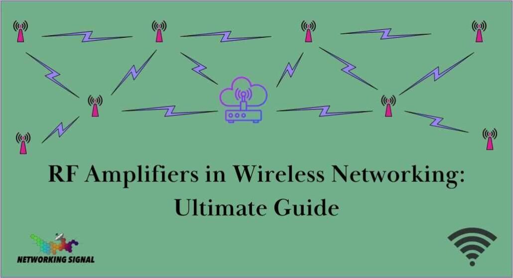 RF Amplifiers in Wireless Networking: Ultimate Guide 1 rf-amplifiers-in-wireless-networking-ultimate-guide_optimized