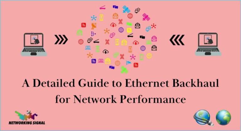 A Detailed Guide to Ethernet Backhaul for Network Performance