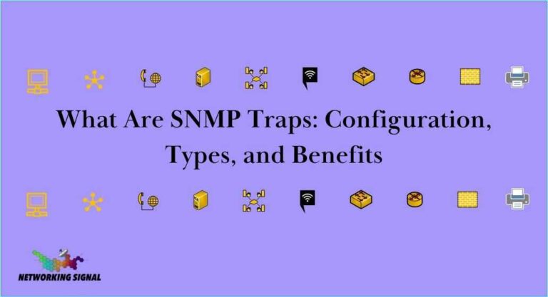 What Are SNMP Traps: Configuration, Types, and Benefits