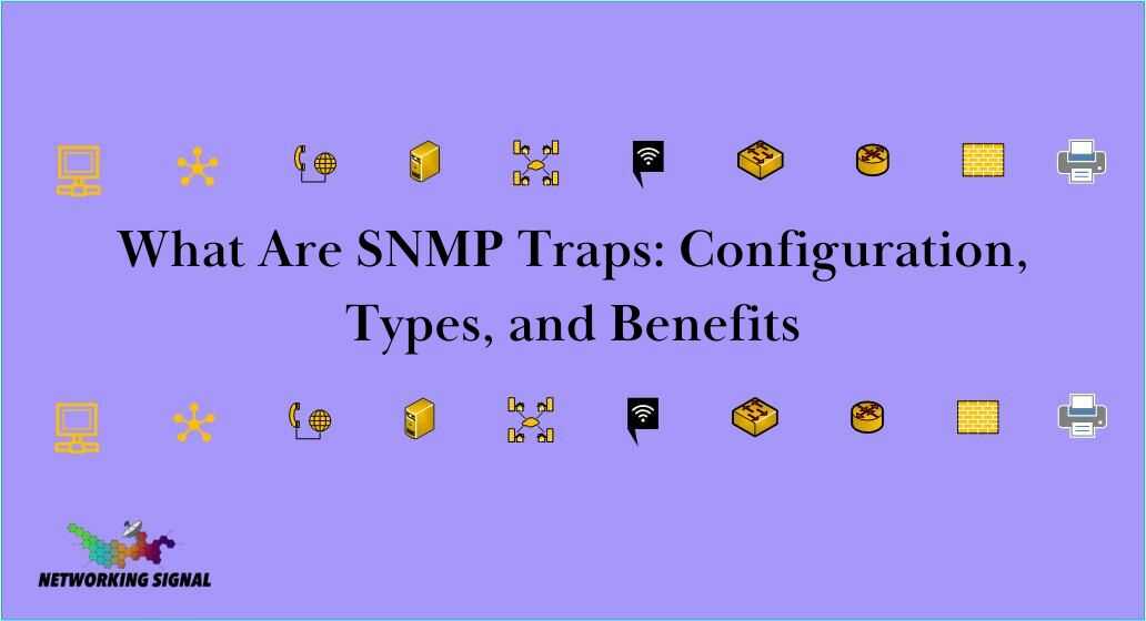 SNMP Traps: Definition, Types, Examples, Best Practices - Netreo